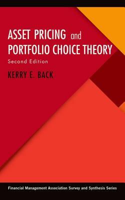 Asset Pricing and Portfolio Choice Theory by Kerry E. Back