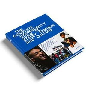 The Incomplete: Highsnobiety Guide to Street Fashion and Culture by Highsnobiety, Gestalten