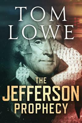 The Jefferson Prophecy by Tom Lowe