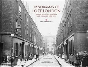 Panoramas of Lost London: Work, Wealth, Poverty & Change by Philip Davies