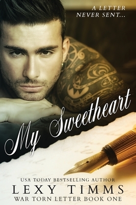 My Sweetheart: Historical & Contemporary WWII Romance by Lexy Timms