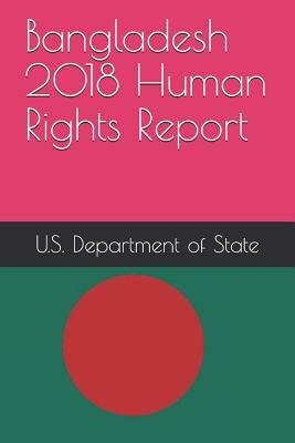 Bangladesh 2018 Human Rights Report by U. S. Department of State