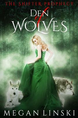 Den of Wolves by Megan Linski