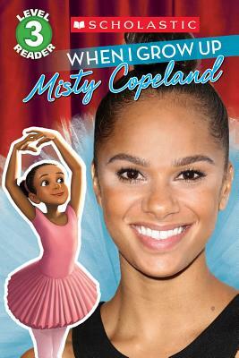When I Grow Up: Misty Copeland by Lexi Ryals