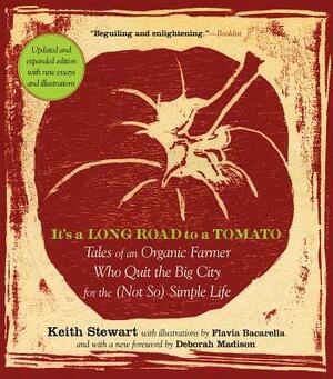 It's a Long Road to a Tomato: Tales of an Organic Farmer Who Quit the Big City for the (Not So) Simple Life by Keith Stewart