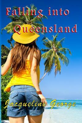 Falling into Queensland by Jacqueline George