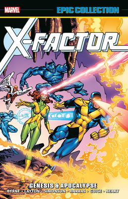 X-Factor Epic Collection, Vol. 1: Genesis & Apocalypse by John Byrne, Roger Stern, Bob Layton