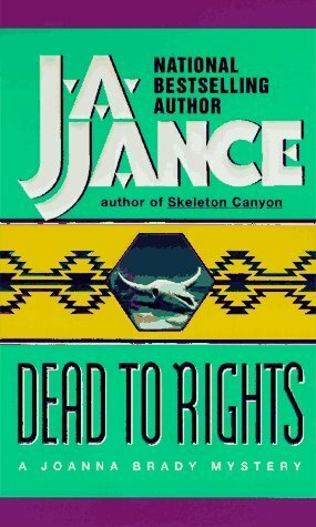 Dead to Rights by J.A. Jance