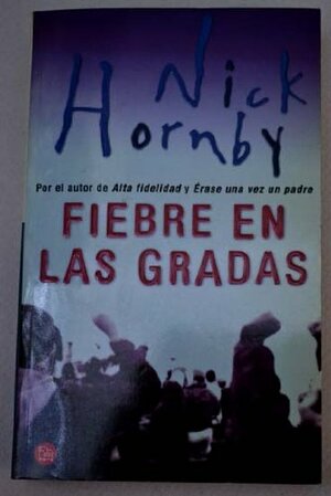 Fiebre en las Gradas by Nick Hornby