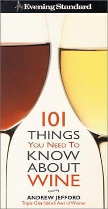 101 Things You Need to Know about Wine by Andrew Jefford