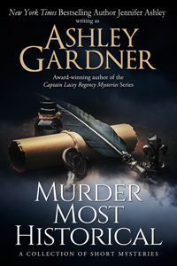 Murder Most Historical by Ashley Gardner