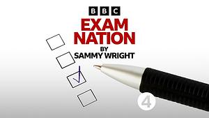 Exam Nation: Why Our Obsession with Grades Fails Everyone # and a Better Way to Think about S Chool by Sammy Wright