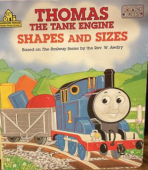 Thomas the Tank Engine Shapes and Sizes by W. Awdry