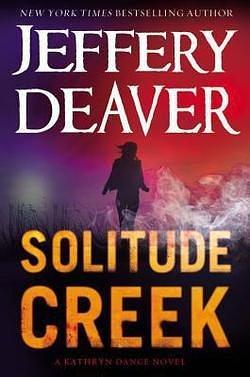 Jeffery Deaver: Solitude Creek (Hardcover); 2015 Edition by Jeffery Deaver