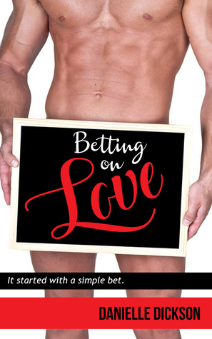 Betting On Love by Danielle Dickson