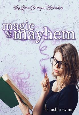 Magic and Mayhem by S. Usher Evans