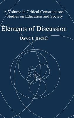 Elements of Discussion (HC) by David I. Backer