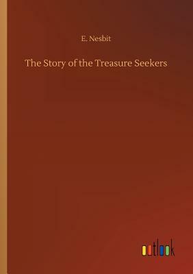 The Story of the Treasure Seekers by E. Nesbit