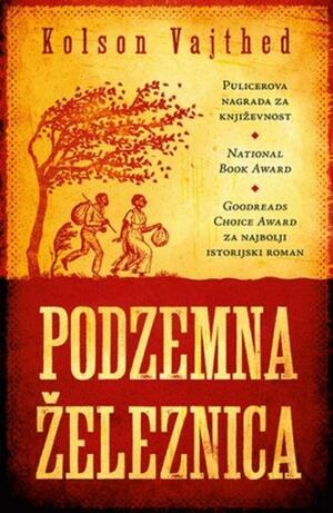 Podzemna železnica by Colson Whitehead