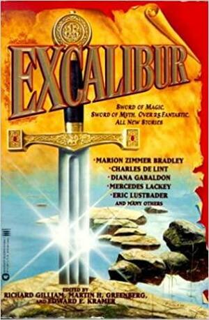 Excalibur by Susan Shwartz, Susan Dexter, Richard Gilliam, Charles de Lint, Randy Miller, Edward F. Kramer, Nancy Holder, Eric Van Lustbader, Peter Crowther, Mercedes Lackey, T. Winter-Damon, Brad Linaweaver, Diana L. Paxson, Owl Goingback, Bill Fawcett, Marion Zimmer Bradley, Martin H. Greenberg, Ardath Mayhar, Judith Tarr, Darrell Schweitzer, Brad Strickland, Esther M. Friesner, J.M. Morgan, Terry Tappouni, Jane Yolen, Gary Gygax, Jody Lynn Nye, Richard Lee Byers, Diana Gabaldon, Kristine Kathryn Rusch, Joe Haldeman, Daniel H. Scheltema, Lawrence Schimel