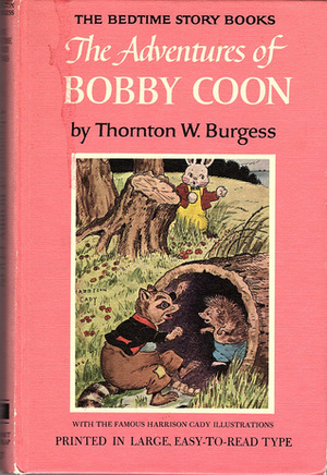 The Adventures of Bobby Coon by Harrison Cady, Thornton W. Burgess