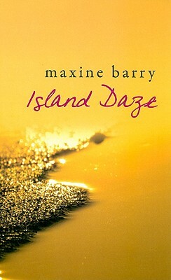 Island Daze by Maxine Barry