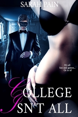 College Isn't All: A Contemporary Romance by Sarah Pain