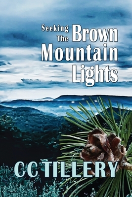 Seeking the Brown Mountain Lights by Cyndi Tillery Hodges, Christy Tillery French, CC Tillery