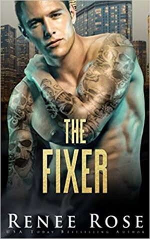 The Fixer by Renee Rose