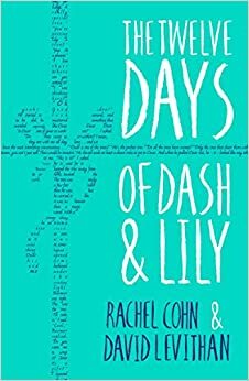 The Twelve Days of Dash and Lily by Rachel Cohn, David Levithan