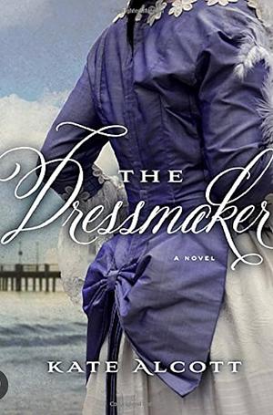 The Dressmaker by Roberta Zuppet, Kate Alcott