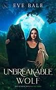 Unbreakable Wolf by Eve Bale