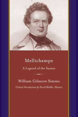 Mellichampe: A Legend of the Santee by William Gilmore Simms