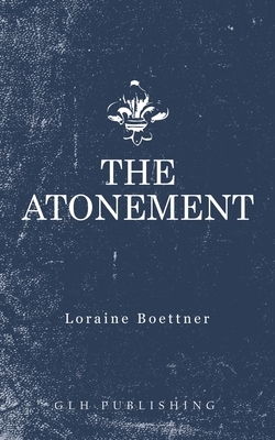 The Atonement by Loraine Boettner