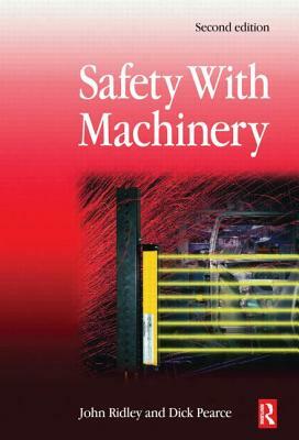 Safety with Machinery by John Ridley, Dick Pearce