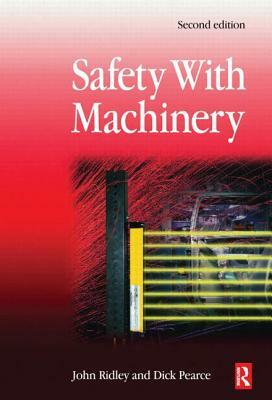 Safety with Machinery by Dick Pearce, John Ridley