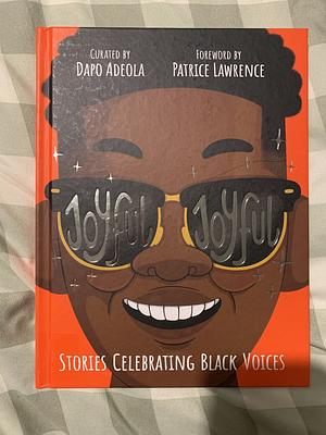 Joyful, Joyful: Stories Celebrating Black Voices by Dapo Adeola
