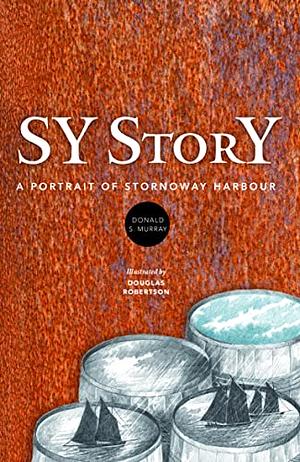 SY StorY A portrait of Stornoway harbour by Donald S. Murray