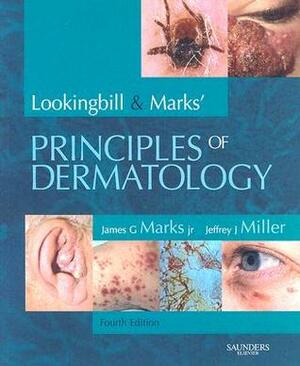 Lookingbill and Marks' Principles of Dermatology by Jeffrey J. Miller, James G. Marks Jr.