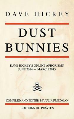 Dust Bunnies: Dave Hickey's Online Aphorisms by Dave Hickey