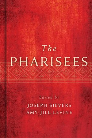 The Pharisees by Joseph Sievers, Amy-Jill Levine