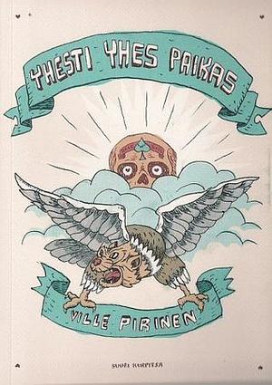 Yhesti yhes paikas by Ville Pirinen