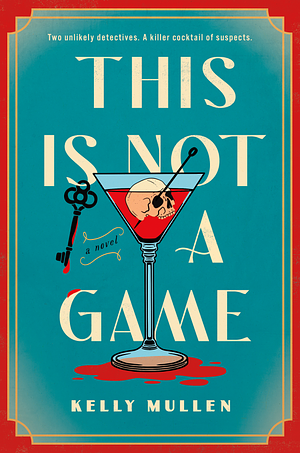 This Is Not a Game by Kelly Mullen