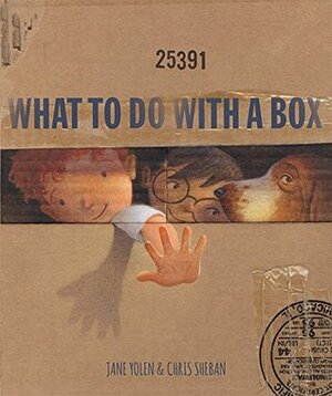 What To Do With a Box by Jane Yolen, Chris Sheban