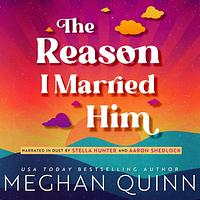 The Reason I Married Him by Meghan Quinn