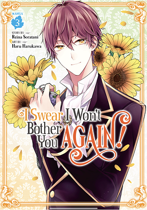 I Swear I Won't Bother You Again! (Manga), Vol. 3 by Reina Soratani