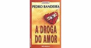 A Droga do Amor by Pedro Bandeira