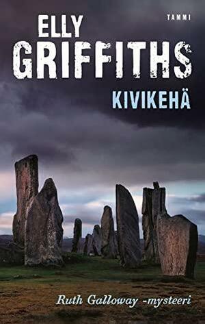 Kivikehä by Elly Griffiths