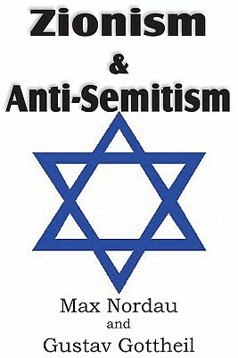 Zionism and Anti-Semitism by Max Nordau, Gustav Gottheil