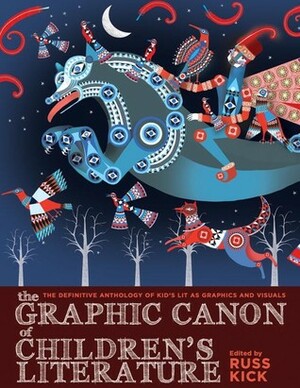 The Graphic Canon of Children's Literature: The World's Great Kids' Lit as Comics and Visuals by Various, Russ Kick